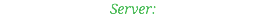 Server: